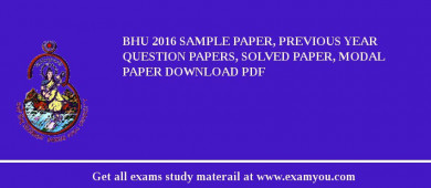 BHU 2018 Sample Paper, Previous Year Question Papers, Solved Paper, Modal Paper Download PDF