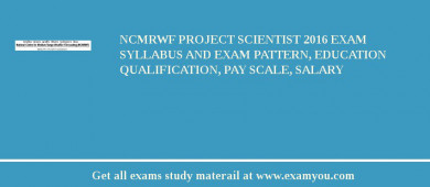 NCMRWF Project Scientist 2018 Exam Syllabus And Exam Pattern, Education Qualification, Pay scale, Salary
