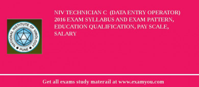 NIV Technician C  (Data Entry Operator) 2018 Exam Syllabus And Exam Pattern, Education Qualification, Pay scale, Salary