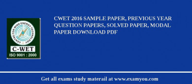 CWET 2018 Sample Paper, Previous Year Question Papers, Solved Paper, Modal Paper Download PDF