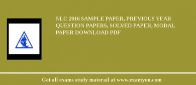 NLC 2018 Sample Paper, Previous Year Question Papers, Solved Paper, Modal Paper Download PDF
