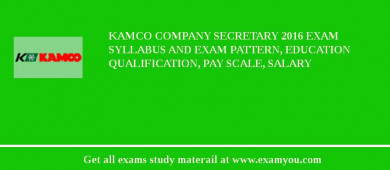 KAMCO Company Secretary 2018 Exam Syllabus And Exam Pattern, Education Qualification, Pay scale, Salary