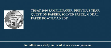 TDSAT 2018 Sample Paper, Previous Year Question Papers, Solved Paper, Modal Paper Download PDF