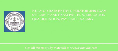 NJILMOD Data Entry Operator 2018 Exam Syllabus And Exam Pattern, Education Qualification, Pay scale, Salary