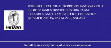 WBSEDCL Technical Support Hand (Various Sports/Games Discipline) 2018 Exam Syllabus And Exam Pattern, Education Qualification, Pay scale, Salary