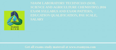 NIASM Laboratory Technician (Soil Science and Agriculture Chemistry) 2018 Exam Syllabus And Exam Pattern, Education Qualification, Pay scale, Salary