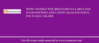 MTDC Instructor 2018 Exam Syllabus And Exam Pattern, Education Qualification, Pay scale, Salary