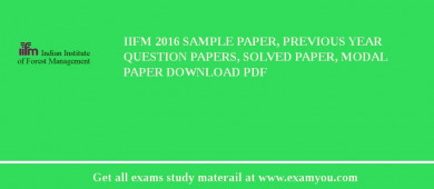 IIFM 2018 Sample Paper, Previous Year Question Papers, Solved Paper, Modal Paper Download PDF