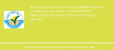MGB Office Assistant (Multipurpose) 2018 Exam Syllabus And Exam Pattern, Education Qualification, Pay scale, Salary