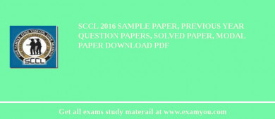 SCCL 2018 Sample Paper, Previous Year Question Papers, Solved Paper, Modal Paper Download PDF