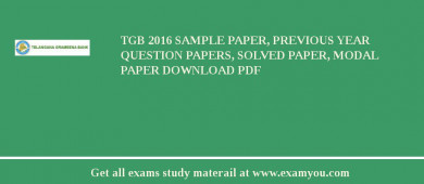 TGB (Telangana Grameena Bank (TGB)) 2018 Sample Paper, Previous Year Question Papers, Solved Paper, Modal Paper Download PDF