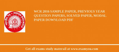 WCR 2018 Sample Paper, Previous Year Question Papers, Solved Paper, Modal Paper Download PDF