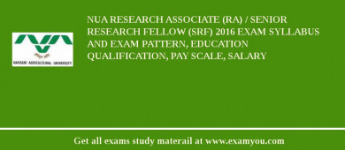 NUA Research Associate (RA) / Senior Research Fellow (SRF) 2018 Exam Syllabus And Exam Pattern, Education Qualification, Pay scale, Salary