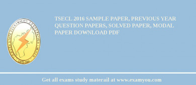 TSECL 2018 Sample Paper, Previous Year Question Papers, Solved Paper, Modal Paper Download PDF