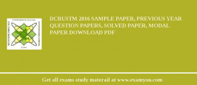 DCRUSTM 2018 Sample Paper, Previous Year Question Papers, Solved Paper, Modal Paper Download PDF