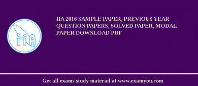 IIA 2018 Sample Paper, Previous Year Question Papers, Solved Paper, Modal Paper Download PDF