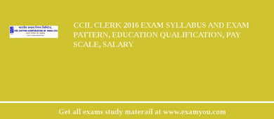 CCIL Clerk 2018 Exam Syllabus And Exam Pattern, Education Qualification, Pay scale, Salary