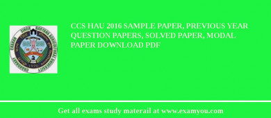 CCS HAU 2018 Sample Paper, Previous Year Question Papers, Solved Paper, Modal Paper Download PDF