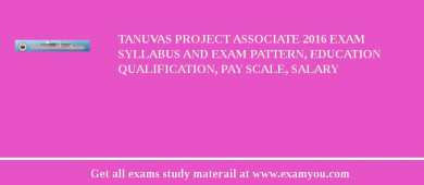 TANUVAS Project Associate 2018 Exam Syllabus And Exam Pattern, Education Qualification, Pay scale, Salary