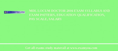 MDL Locum Doctor 2018 Exam Syllabus And Exam Pattern, Education Qualification, Pay scale, Salary