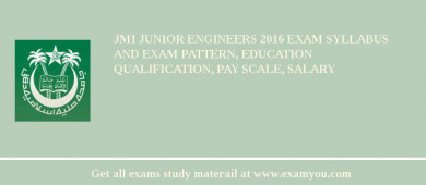 JMI Junior Engineers 2018 Exam Syllabus And Exam Pattern, Education Qualification, Pay scale, Salary