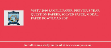 VSSTU 2018 Sample Paper, Previous Year Question Papers, Solved Paper, Modal Paper Download PDF