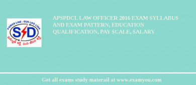 APSPDCL Law Officer 2018 Exam Syllabus And Exam Pattern, Education Qualification, Pay scale, Salary