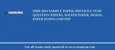 IIMR 2018 Sample Paper, Previous Year Question Papers, Solved Paper, Modal Paper Download PDF