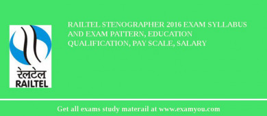 RAILTEL Stenographer 2018 Exam Syllabus And Exam Pattern, Education Qualification, Pay scale, Salary
