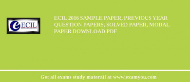 ECIL 2018 Sample Paper, Previous Year Question Papers, Solved Paper, Modal Paper Download PDF