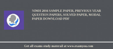 NIMH (National Institute for the Mentally Handicapped) 2018 Sample Paper, Previous Year Question Papers, Solved Paper, Modal Paper Download PDF