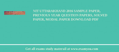 NIT Uttarakhand 2018 Sample Paper, Previous Year Question Papers, Solved Paper, Modal Paper Download PDF