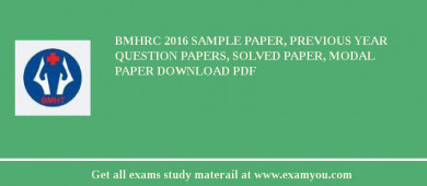 BMHRC 2018 Sample Paper, Previous Year Question Papers, Solved Paper, Modal Paper Download PDF
