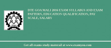 DTE Goa Mali 2018 Exam Syllabus And Exam Pattern, Education Qualification, Pay scale, Salary