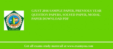 GJUST 2018 Sample Paper, Previous Year Question Papers, Solved Paper, Modal Paper Download PDF