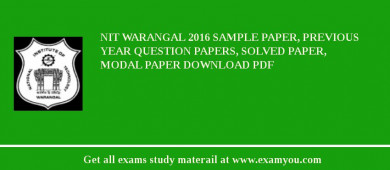 NIT Warangal 2018 Sample Paper, Previous Year Question Papers, Solved Paper, Modal Paper Download PDF
