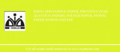 IHBAS 2018 Sample Paper, Previous Year Question Papers, Solved Paper, Modal Paper Download PDF