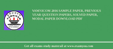 VAMNICOM 2018 Sample Paper, Previous Year Question Papers, Solved Paper, Modal Paper Download PDF