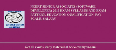 NCERT Senior Associates (Software Developer) 2018 Exam Syllabus And Exam Pattern, Education Qualification, Pay scale, Salary