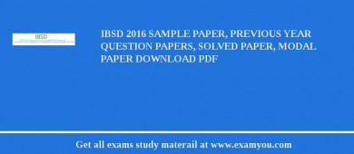 IBSD 2018 Sample Paper, Previous Year Question Papers, Solved Paper, Modal Paper Download PDF