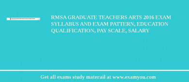 RMSA Graduate Teachers Arts 2018 Exam Syllabus And Exam Pattern, Education Qualification, Pay scale, Salary