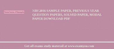 NIH (National Institute Of Homoeopathy) 2018 Sample Paper, Previous Year Question Papers, Solved Paper, Modal Paper Download PDF