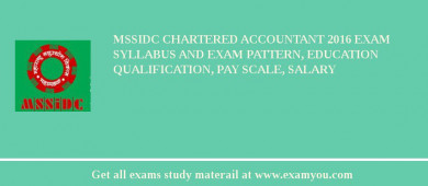 MSSIDC Chartered Accountant 2018 Exam Syllabus And Exam Pattern, Education Qualification, Pay scale, Salary