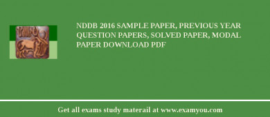 NDDB 2018 Sample Paper, Previous Year Question Papers, Solved Paper, Modal Paper Download PDF