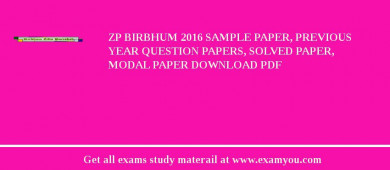 ZP Birbhum 2018 Sample Paper, Previous Year Question Papers, Solved Paper, Modal Paper Download PDF