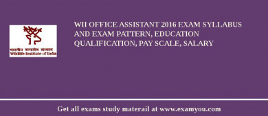 WII Office Assistant 2018 Exam Syllabus And Exam Pattern, Education Qualification, Pay scale, Salary