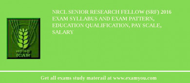 NRCL Senior Research Fellow (SRF) 2018 Exam Syllabus And Exam Pattern, Education Qualification, Pay scale, Salary
