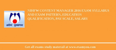 NIHFW Content Manager 2018 Exam Syllabus And Exam Pattern, Education Qualification, Pay scale, Salary