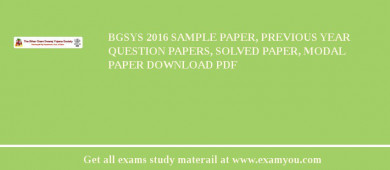 BGSYS 2018 Sample Paper, Previous Year Question Papers, Solved Paper, Modal Paper Download PDF
