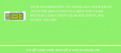 PSCB Information Technology Officer (IT Officer) 2018 Exam Syllabus And Exam Pattern, Education Qualification, Pay scale, Salary